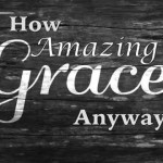 How amazing is grace?